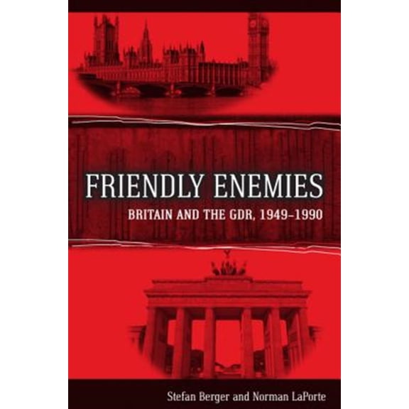 Pre-Owned Friendly Enemies: Britain and the Gdr, 1949-1990, (Paperback)