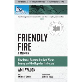 Pre-Owned Friendly Fire: How Israel Became Its Own Worst Enemy and the Hope for Its Future (Truth to Power), 9781586422974, 1586422979, Paperback,