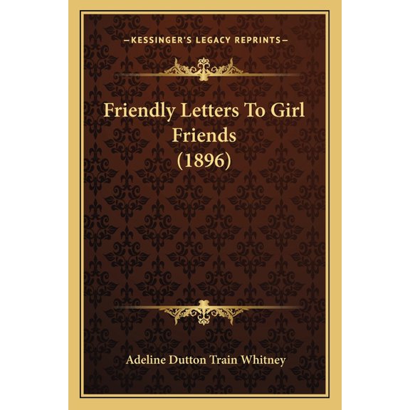 Friendly Letters To Girl Friends (1896) (Paperback)