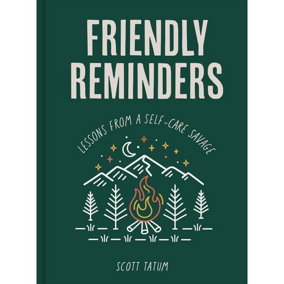 Friendly Reminders : Lessons from a Self-Care Savage (Hardcover)