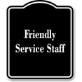 thumbnail image 1 of Friendly Service Staff BLACK Aluminum Composite Sign 20''x24'', 1 of 9