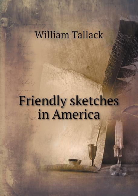 Friendly sketches in America (Paperback)