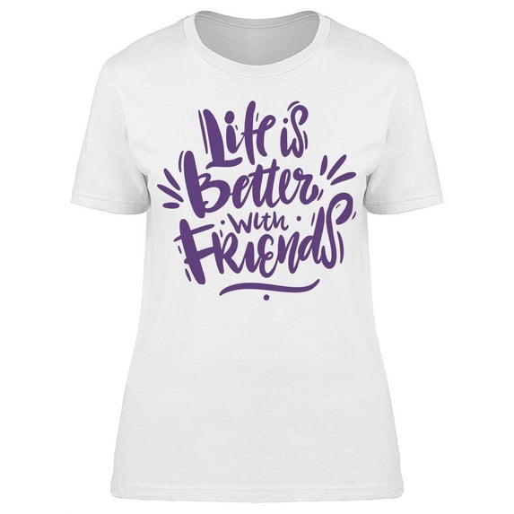 Friends Are Always There T-Shirt Women -Image by Shutterstock, Female 3X-Large