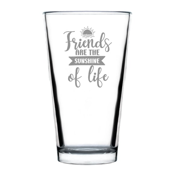 Friends Are The Sunshine Of Life Pint Glass, Engraved 16oz Hand Etched Drinking Friendship Themed , Inspirational Quote