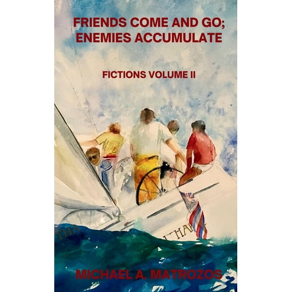 Friends Come and Go; Enemies Accumulate - Volume II, (Hardcover)