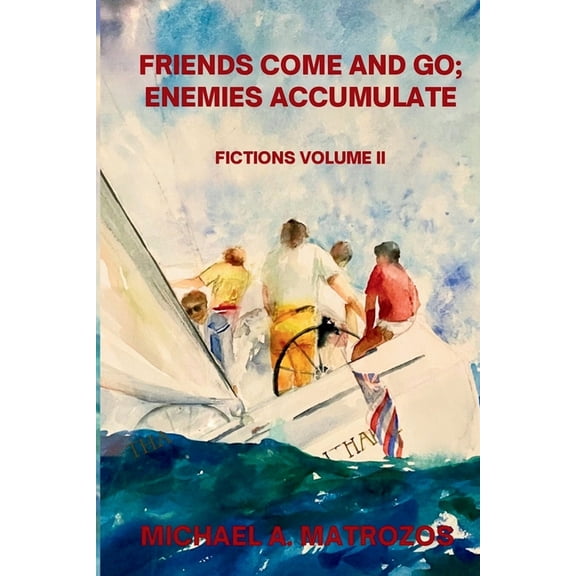 Friends Come and Go; Enemies Accumulate - Volume II, (Paperback)