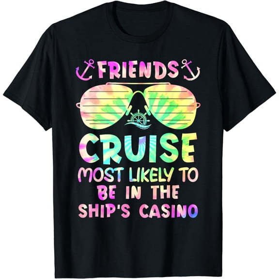 Friends Cruise 2024 Most Likely To Be In The Ship’s Casino T-Shirt