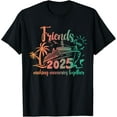 Friends Cruise 2025 Matching Party Birthday Friends Trips TShirt
