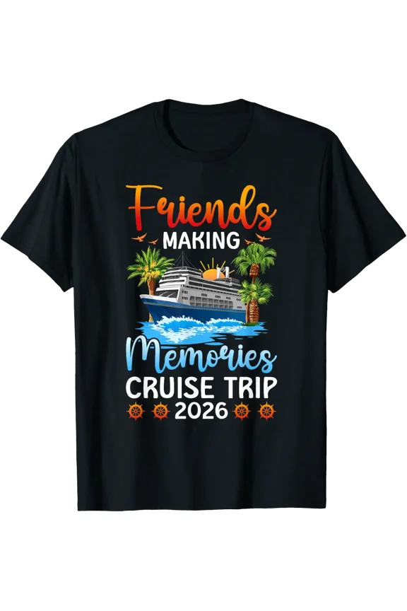 Friends Cruise Making Memories Group Trip T-Shirt