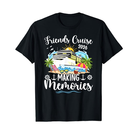 Friends Cruise Trip 2026 Making Memories Friends Cruising T-Shirt