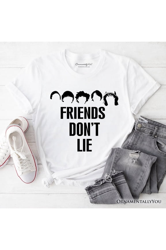 Friends Don’t Lie T-Shirt, Handmade Gift for Matching Daughter