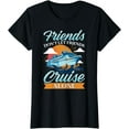 thumbnail image 1 of Friends Don't Cruise Alone Funny Cruising Ship Matching Cute T-Shirt, 1 of 3