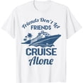 thumbnail image 1 of Friends Don't Let Friends Cruise Alone Vacation Cruise Ship T-Shirt, 1 of 4