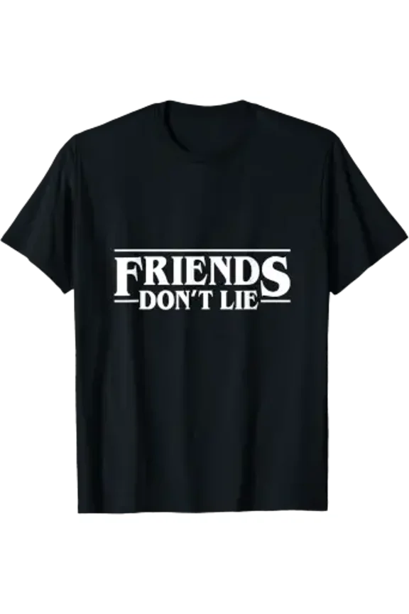 Friends Don't Lie Quotes Friendship Day T-Shirt
