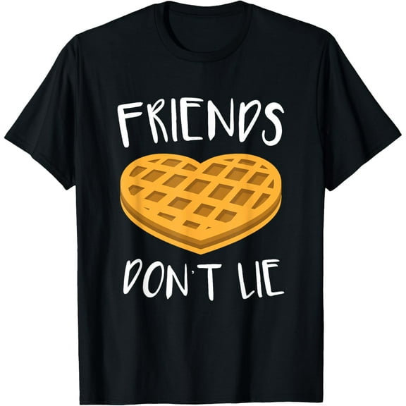 Friends Don't Lie T-Shirt Funny Waffle Shirt T-Shirt