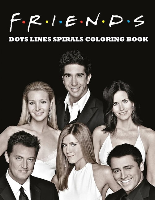 Friends Dots Lines Spirals Coloring Book: Friends TV Show Coloring Book For Adult To Relief Stress (Paperback)