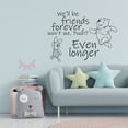 thumbnail image 1 of WE'll Be Friends Forever, Won't We, Pooh? Even Longer Winnie The Pooh Quote Vinyl Wall Sticker Art Decal Décor Home Room Kids Room Boys Girls Room Pooh Lover Living Room Decoration Size (18x20 inch), 1 of 3
