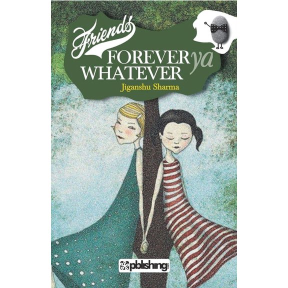 Friends Forever Ya Whatever, (Paperback)