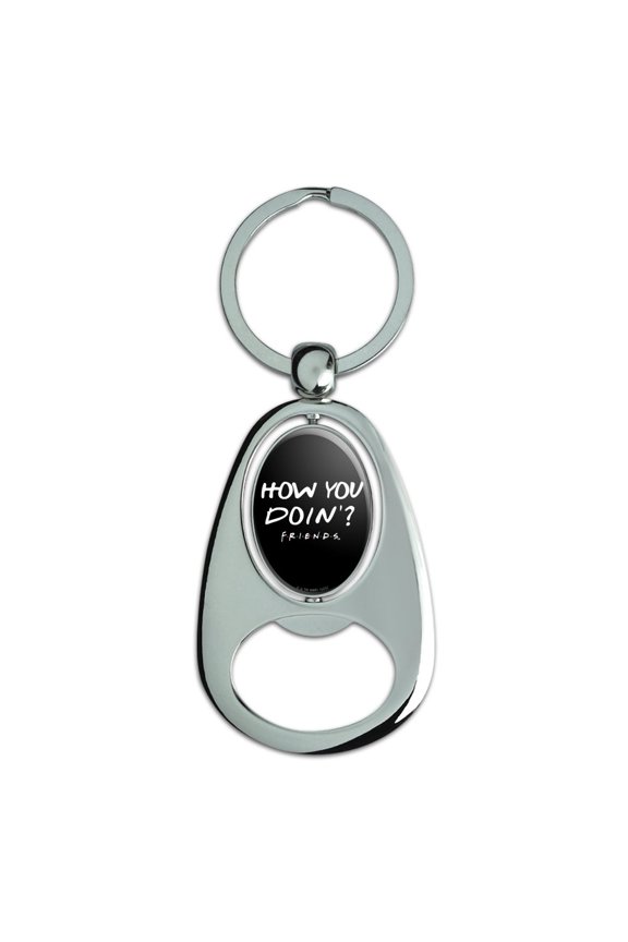 Friends How You Doin'? Quote Keychain Chrome Metal Spinning Oval Bottle Opener