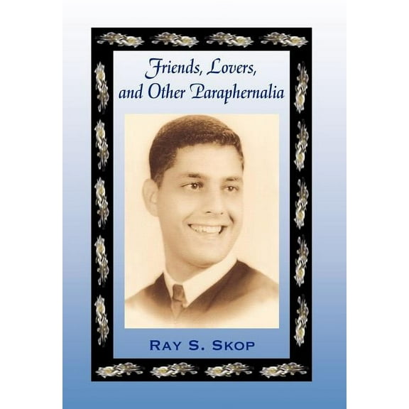 Friends, Lovers, and other Paraphernalia (Hardcover)