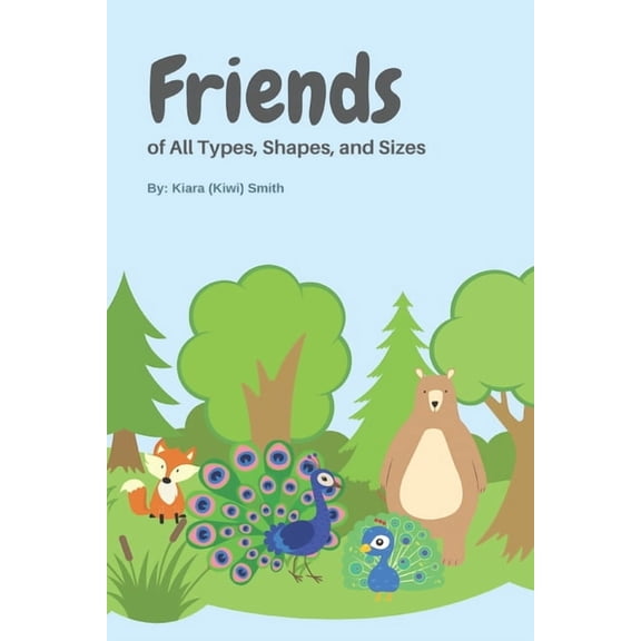 Friends: Of All Types, Shapes, and Sizes, (Paperback)