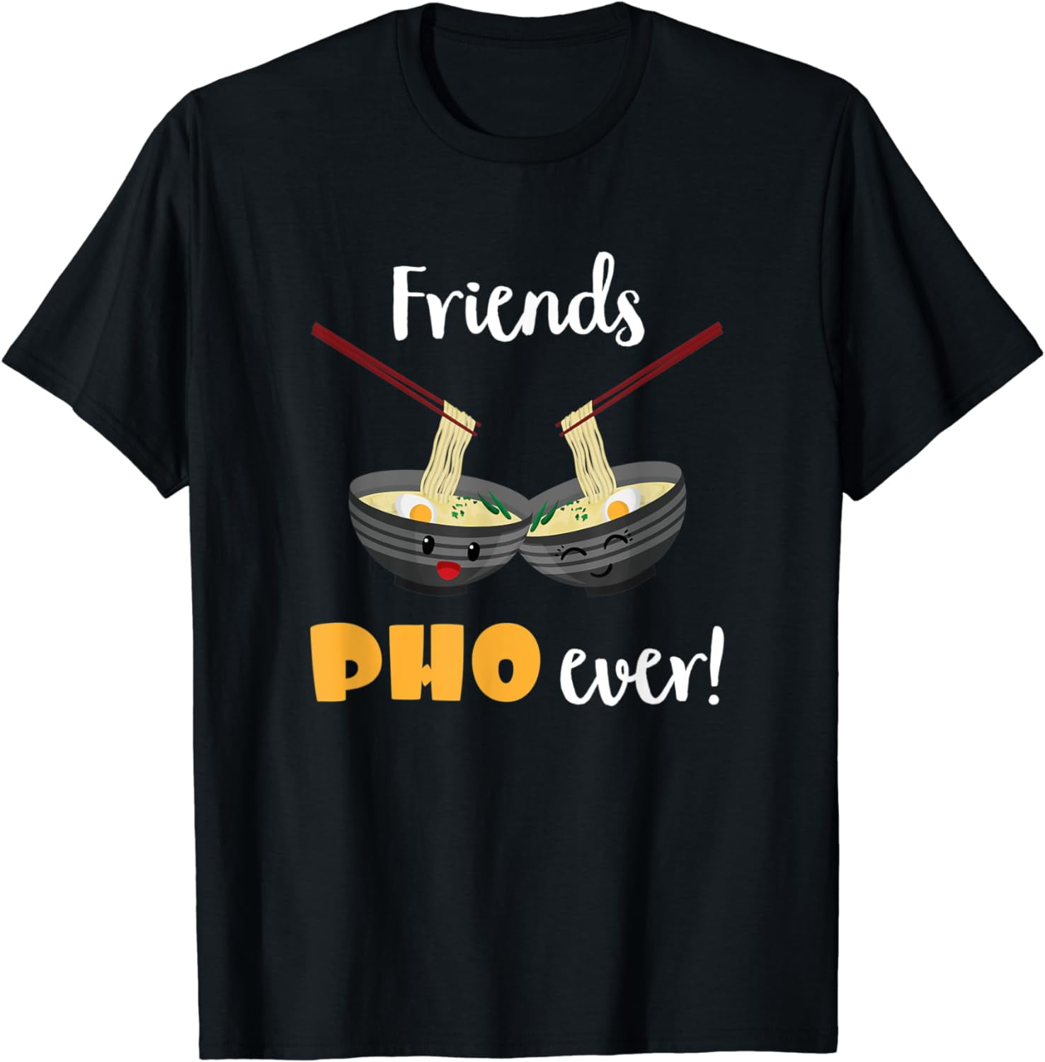 Friends Pho Ever T-Shirt Funny Foodie Gift Noodle Puns Tee Friends Pho Ever T-Shirt Funny Foodie Gift Noodle Puns Tee