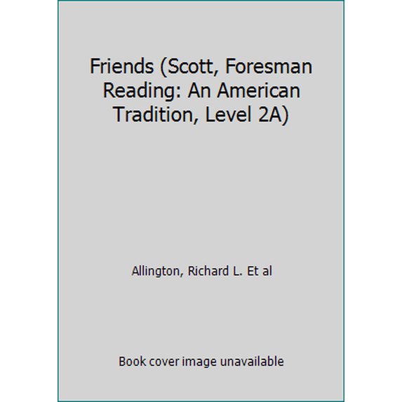 Pre-Owned Friends (Scott, Foresman Reading: An American Tradition, Level 2A) (Paperback) 0673715027 9780673715029