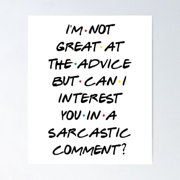 Friends Sitcom Can I Interest You In A Sarcastic Comment Chandler Quote Print, Unframed Poster