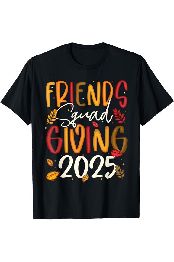 Friends Squad Giving 2025 Autumn Fall Thankful Thanksgiving T-Shirt