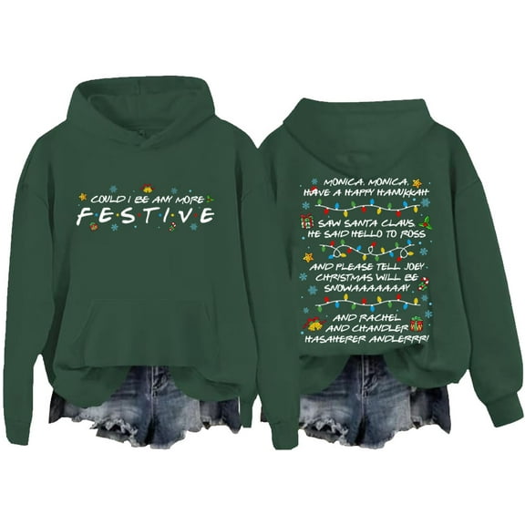 Friends Sweatshirt, Friends Christmas Sweatshirt & Hoodie, Could I Be Any More Festive Shirts Women Man