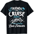 thumbnail image 1 of Friends That Cruise Together Last Forever Cruise Matching T-Shirt, 1 of 4