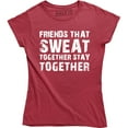 thumbnail image 1 of Friends That Sweat Together Stay Together Women Workout Gym Fitness T-Shirt, 1 of 4