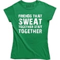 thumbnail image 1 of Friends That Sweat Together Stay Together Women Workout Gym Fitness T-Shirt, 1 of 4