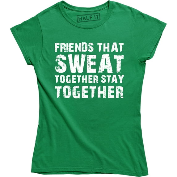 Friends That Sweat Together Stay Together Women Workout Gym Fitness T-Shirt