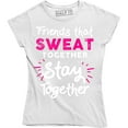 thumbnail image 1 of Friends That Sweat Together Stay Together Workout Women's Tee Shirt, 1 of 4