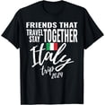 thumbnail image 1 of Friends That Travel Together Italy Girls Trip 2024 Group T-Shirt, 1 of 4