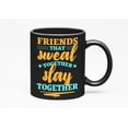 thumbnail image 1 of Friends That Workout Together Quotes, Black 11oz Ceramic Mug, 1 of 5