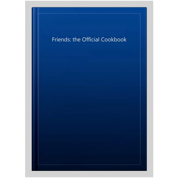 Friends: the Official Cookbook