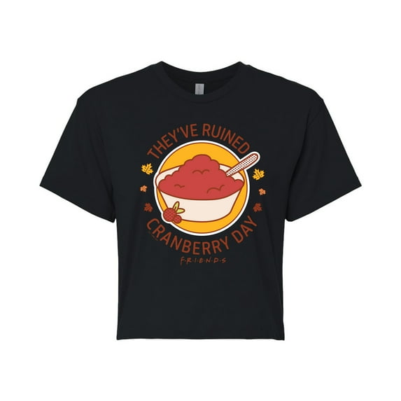 Friends - They've Ruined Cranberry Day - Juniors Cropped Cotton Blend T-Shirt