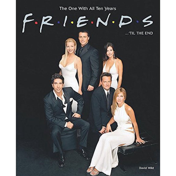 Pre-Owned Friends...'Til the End: The One with All Ten Years Hardcover