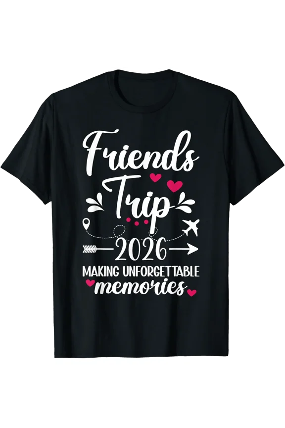 Friends Trip Making Memories Vacation Friends Night Out T-Shirt, Unisex T-Shirt
