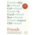 thumbnail image 1 of Pre-Owned Friends: Understanding the Power of Our Most Important Relationships (Paperback) 0349143579 9780349143576, 1 of 1