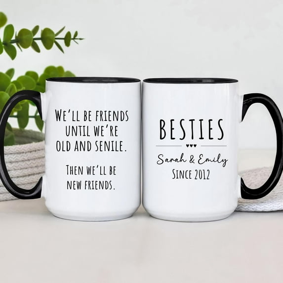 Friends Until Were Old Coffee Mug | Custom Besties BFF Cup, Funny Friendship Gift, Matching Set Idea