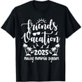 thumbnail image 1 of Friends Vacation 2025 Making Memories Together, Girls Trip T-Shirt, 1 of 5