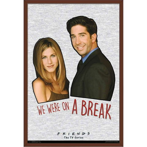 Friends - We were on a break! Wall Poster, 22.375" x 34", Framed