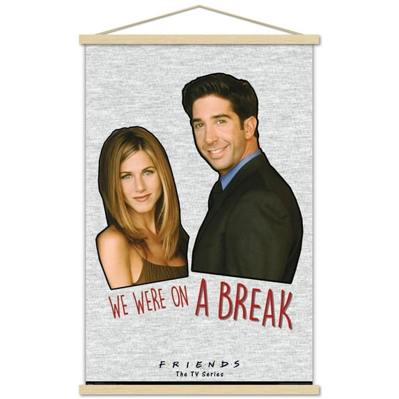 Friends - We were on a break! Wall Poster with Wooden Magnetic Frame, 22.375" x 34"