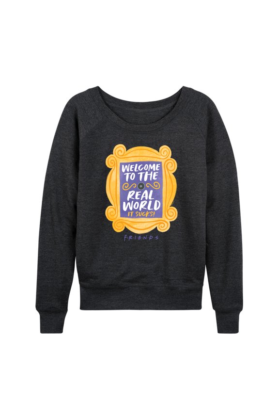 - Welcome to the Real World - Women's French Terry Long Sleeve Pullover