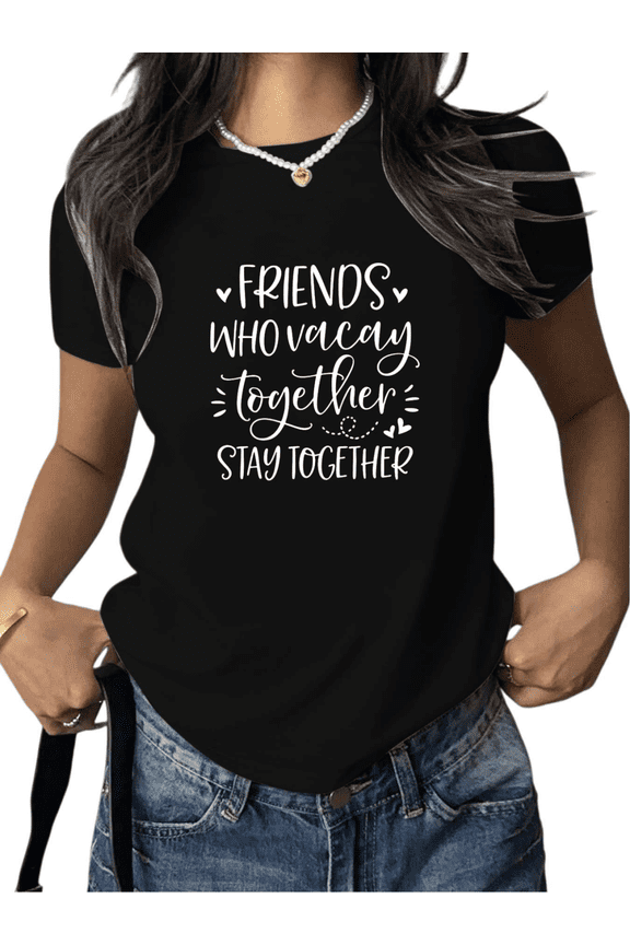 Friends Who Vacay Together T-Shirt Stay Together Tee, Playful Pun on Friendship, Floral & Serif Font, Best Friend Trip Souvenir