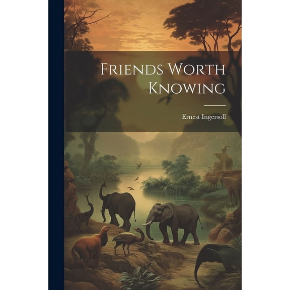 Friends Worth Knowing (Paperback)