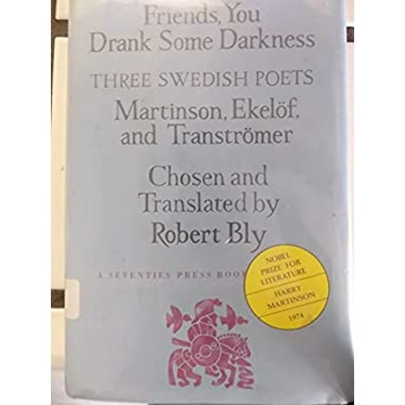Pre-Owned Friends, You Drank Some Darkness : Three Swedish Poets, Harry Martinson, Gunnar Ekelof, and Tomas Transtromer (Hardcover) 9780807063903